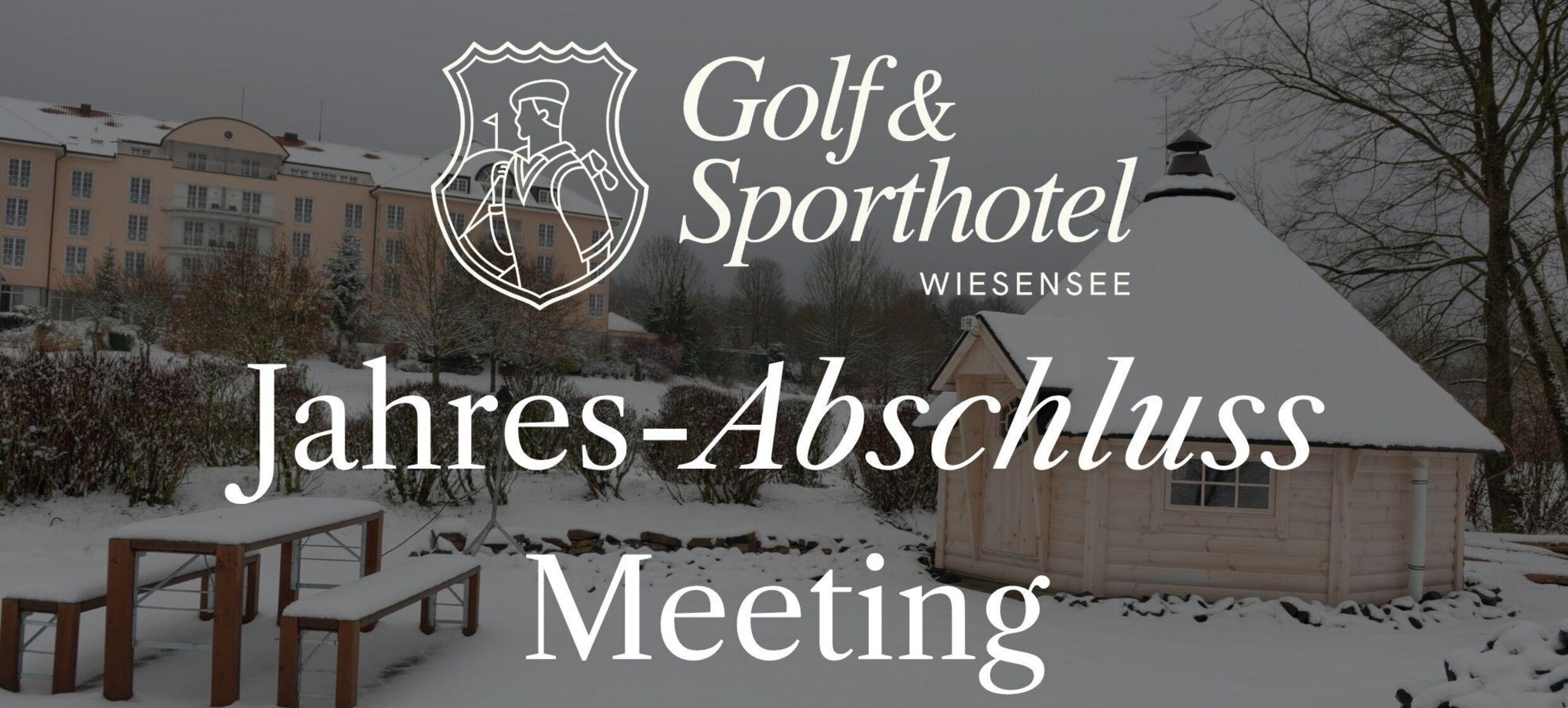 Jahres-Abschluss Meeting 2026 im Golf- & Sporthotel Wiesensee